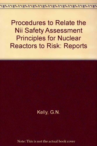 Stock image for Procedures to Relate the Nii Safety Assessment Principles for Nuclear Reactors to Risk: Reports for sale by Cambridge Rare Books