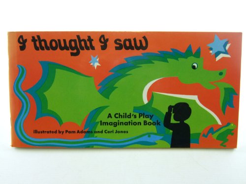 Beispielbild fr I Thought I Saw : An Imagination Book (Child's Play Imagination Book) zum Verkauf von Wonder Book