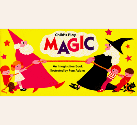 Beispielbild fr Magic : An Imagination Book (Child's Play) zum Verkauf von Wonder Book
