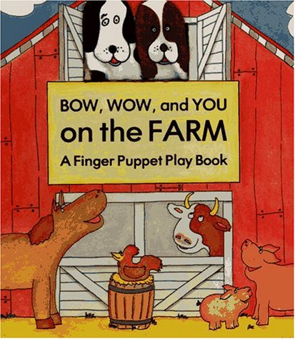 Bow, Wow and You on the Farm: A Finger Puppet Play Book (9780859535410) by Marsoli, Lisa Ann