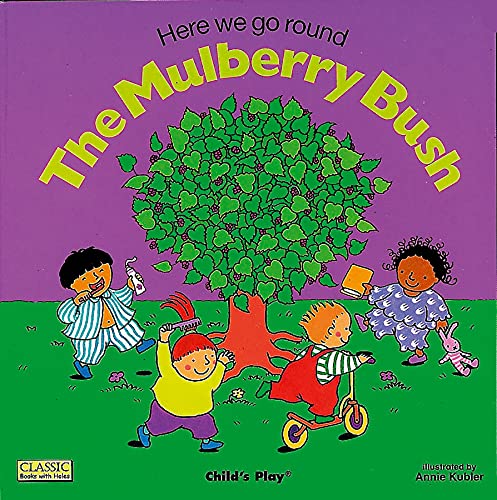 9780859538855: Here We Go Round the Mulberry Bush (Classic Books with Holes Soft Cover)