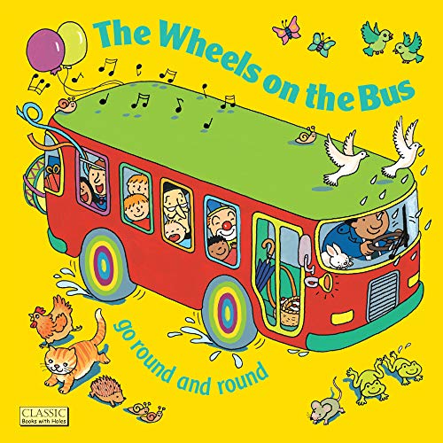 Imagen de archivo de The Wheels on the Bus go Round and Round (Classic Books with Holes Soft Cover) a la venta por WorldofBooks