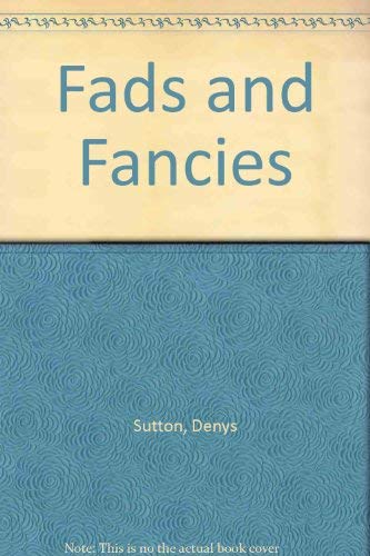 Fads and Fancies (9780859550543) by Sutton, Denys; Kenneth Clark