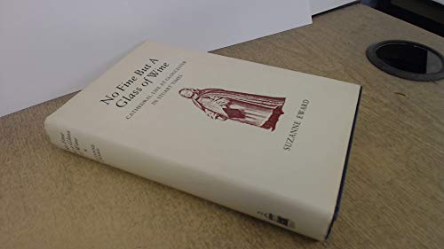 No Fine but a Glass of Wine: Cathedral Life at Gloucester in Stuart Times.