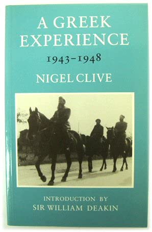 A Greek Experience 1943-1948 - Clive, N.