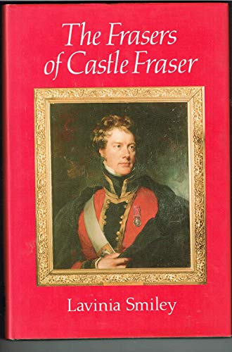 Imagen de archivo de The Frasers of Castle Fraser: A Scottish family in the nineteenth century a la venta por GF Books, Inc.