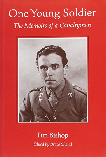 One Young Soldier: the Memoirs of a Cavalryman (9780859551939) by Bishop, Tim