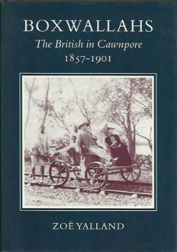 Stock image for Boxwallahs: British in Cawnpore, 1857 - 1901. for sale by Plurabelle Books Ltd