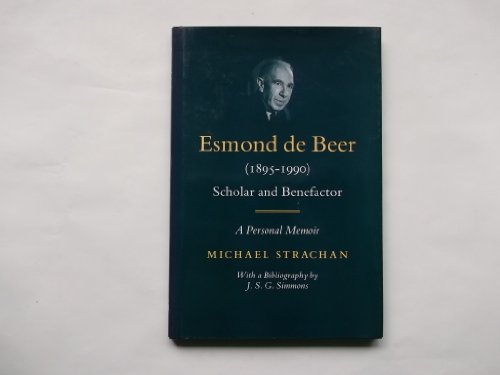 Stock image for Esmond de Beer (1895-1990), Scholar and Benefactor: A Personal Memoir - With a Bibliography by J.S.G.Simmons for sale by medimops