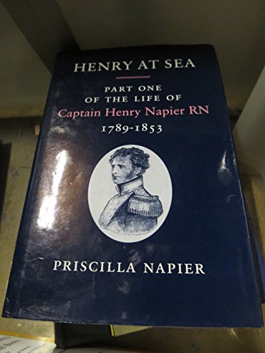 9780859552301: Henry at Sea: Part 1 of the Life of Captain Henry Napier RN