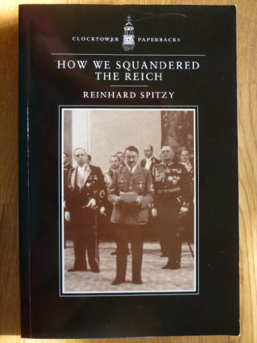 Beispielbild fr How We Squandered the Reich zum Verkauf von Book Deals