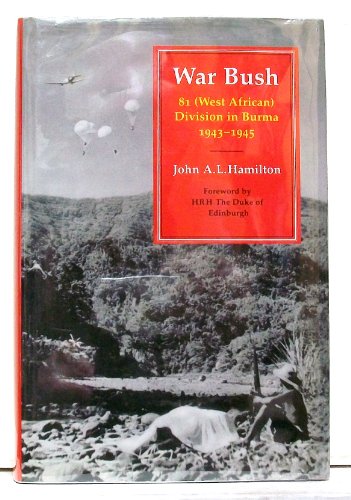 9780859552677: War Bush: 81 (West African) Division in Burma 1943-1945