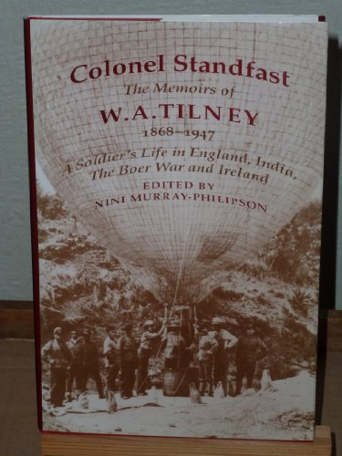 Beispielbild fr Colonel Standfast: The Memoirs of W.A. Tilney 1868-1947 zum Verkauf von WorldofBooks
