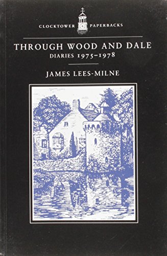 Through Wood and Dale (v. 7) (9780859553032) by James Lees-Milne