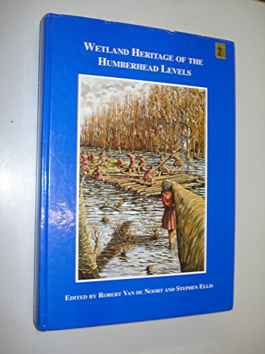 Imagen de archivo de The Wetland Heritage of the Humberhead Levels a la venta por Anthony Vickers Bookdealer PBFA