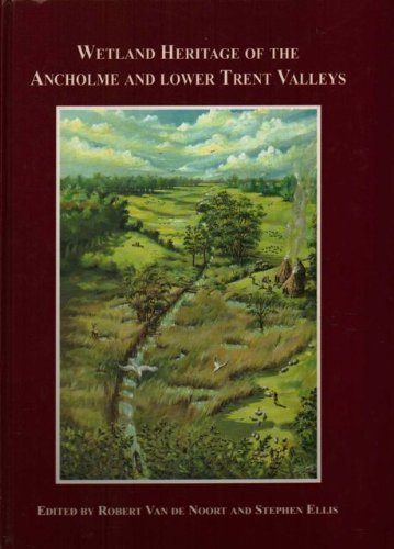 Imagen de archivo de Wetland Heritage of the Ancholme and Lower Trent Valleys: An Archaeological Survey a la venta por Kirklee Books