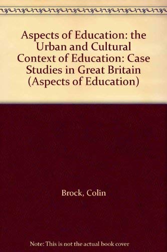 Stock image for Aspects of Education: the Urban and Cultural Context of Education: Case Studies in Great Britain (Aspects of Education) for sale by Phatpocket Limited
