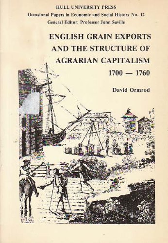 English Grain Exports and the Structure of Agrarian Capitalism (1700-1760)