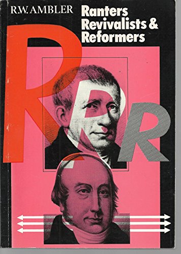 Beispielbild fr Ranters, Revivalists and Reformers: Primitive Methodism and Rural Society in South Lincolnshire, 1817-75 (History/Regional & local) zum Verkauf von WorldofBooks