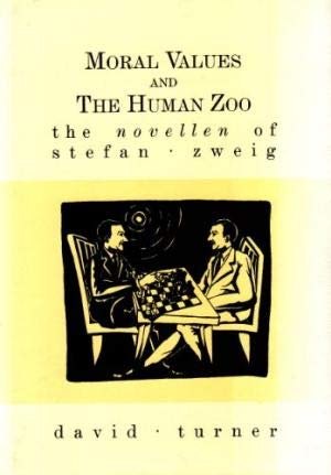 Moral Values and the Human Zoo: "Novellen" of Stefan Zweig (Languages & literature/German) (9780859584944) by David Turner