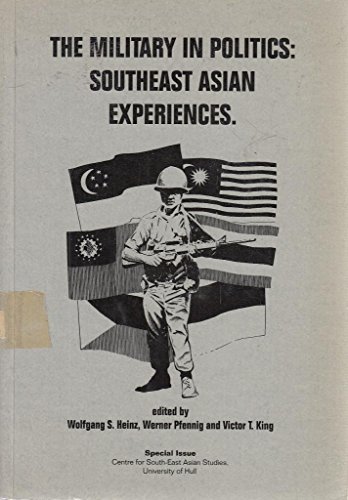 Stock image for THE MILITARY IN POITICS: South East Asian Experiences for sale by Stephen Dadd