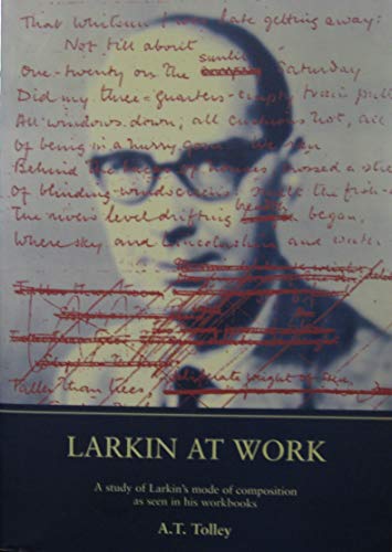 Beispielbild fr Larkin at Work: A Study of Larkin's Mode of Composition as Seen in His Workbooks (The Philip Larkin Society monographs) zum Verkauf von WorldofBooks