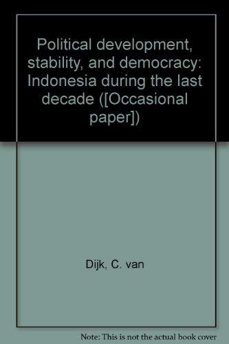 Stock image for Political Development, stability, and democracy: Indonesia during the last decade ([Occasional paper]) for sale by The Book Bin