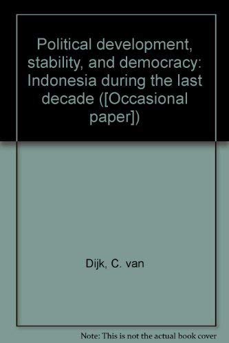 Stock image for Political development, stability, and democracy: Indonesia during the last decade ([Occasional paper])