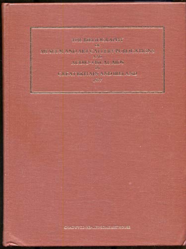 Beispielbild fr THE BIBLIOGRAPHY OF MUSEUM AND ART GALLERY PUBLICATIONS AND AUDIO-VISUAL AIDS IN GREAT BRITAIN AND IRELAND 1977. zum Verkauf von Cambridge Rare Books