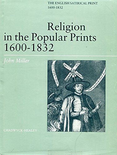 Stock image for Religion in the Popular Prints: 1600-1832 (English Satirical Print, 1600-1832) for sale by Midtown Scholar Bookstore