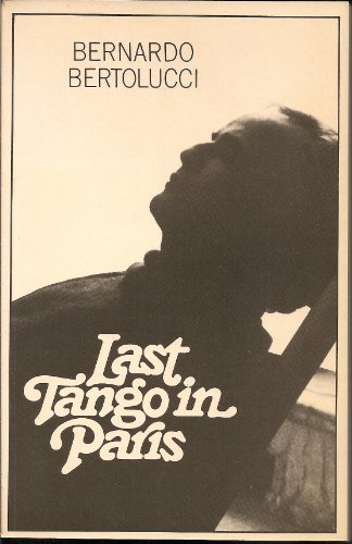 Beispielbild fr Last Tango in Paris: Filmscript (A FIRST PRINTING) zum Verkauf von S.Carter