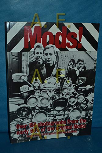 Stock image for Mods!: Over 150 Photographs from the Early '60's of the Original Mods! for sale by WorldofBooks