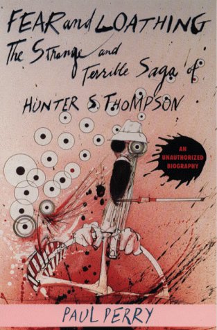Stock image for Fear and Loathing: The Strange and Terrible Saga of Hunter S. Thompson for sale by WorldofBooks