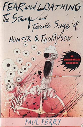 Stock image for Fear and Loathing: The Strange and Terrible Saga of Hunter S. Thompson for sale by AwesomeBooks