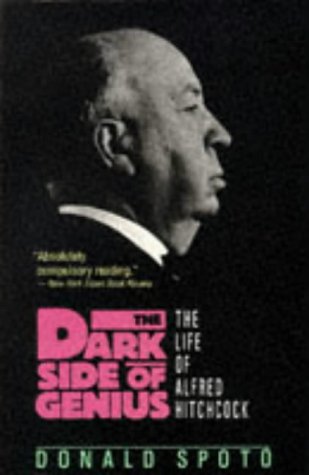 The Dark Side of Genius: The Life of Alfred Hitchcock - Donald Spoto