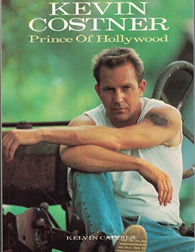 Imagen de archivo de Kevin Costner: Prince of Hollywood a la venta por ThriftBooks-Atlanta