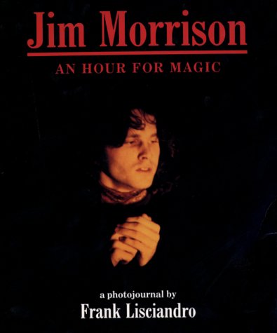 Jim Morrison: An Hour for Magic (9780859652469) by Frank Lisciandro