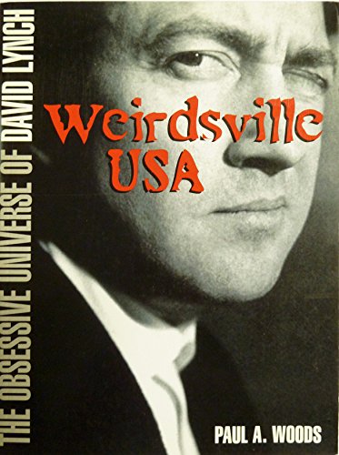 Stock image for Weirdsville USA : The Obsessive Universe of David Lynch for sale by Better World Books