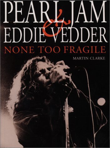 9780859652575: None too fragile: Pearl Jam and Eddie Vedder