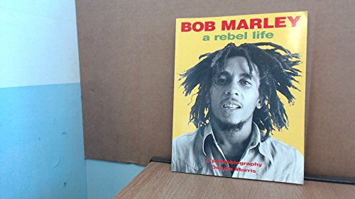 Beispielbild fr Bob Marley: A Rebel Life: A Photobiography, 1973-1980 zum Verkauf von ThriftBooks-Dallas
