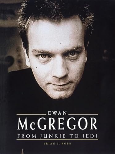 Beispielbild fr Ewan Mcgregor : From Junkie to Jedi zum Verkauf von Better World Books