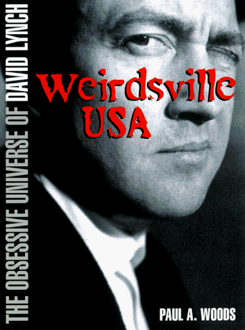 Imagen de archivo de Weirdsville USA: Obsessive Universe of David Lynch: The Obsessive Universe of David Lynch a la venta por WorldofBooks