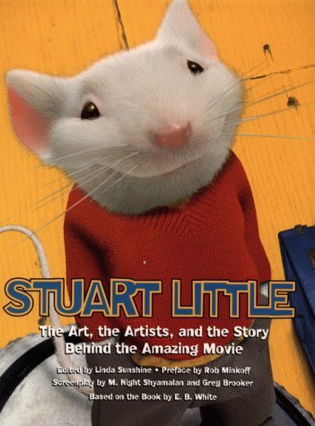 Stock image for Stuart Little: the Art the Artists and the Glory: the Art, the Artist, and the Story Behind the Amazing Movie for sale by OwlsBooks