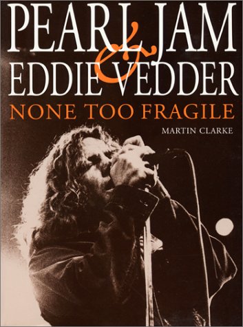 9780859653251: Pearl Jam & Eddie Vedder: NONE TOO FRAGILE