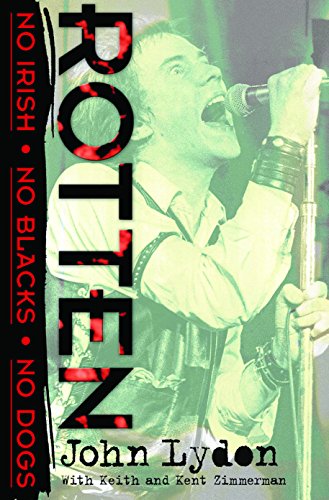 Rotten (No Irish - No Blacks No Dogs) (9780859653411) by John Lydon / Keith And Kent Zimmerman