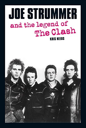 Joe Strummer And The Legend Of The Clash (Paperback) - Kris Needs