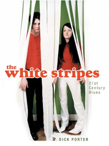Beispielbild fr The White Stripes: Twenty First Century Blues zum Verkauf von Books From California