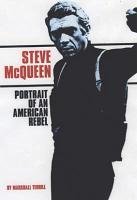 Imagen de archivo de Steve McQueen: Portrait of an American Rebel a la venta por WorldofBooks