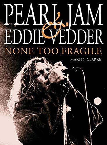 9780859653718: Pearl Jam & Eddie Vedder: None Too Fragile