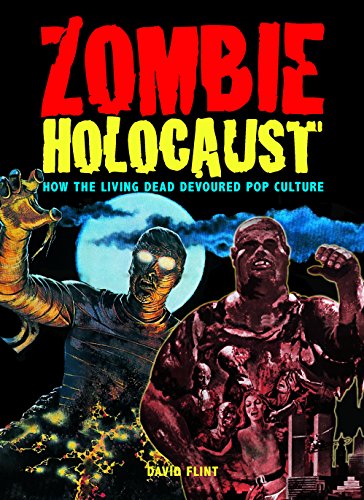 Stock image for Zombie Holocaust: How the Living Dead Devoured Pop Culture for sale by Discover Books